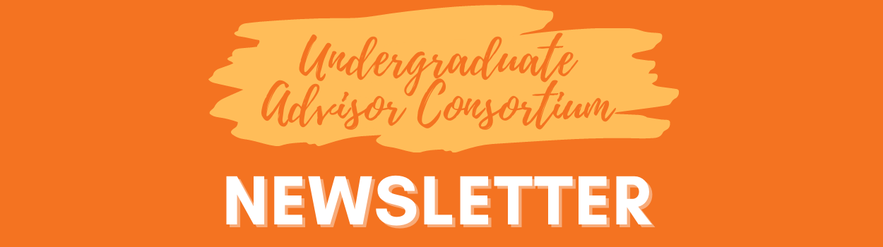 undergraduate advisor consortium newsletter